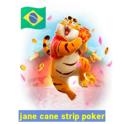 jane cane strip poker